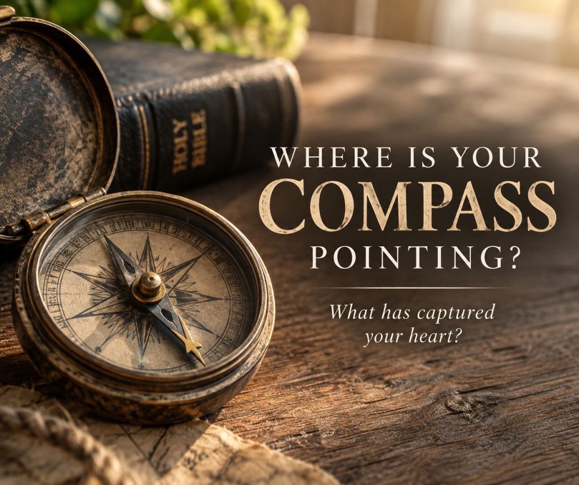 Weathered antique compass beside a Bible, illustrating how the desires of our hearts reveal what we treasure and worship.
